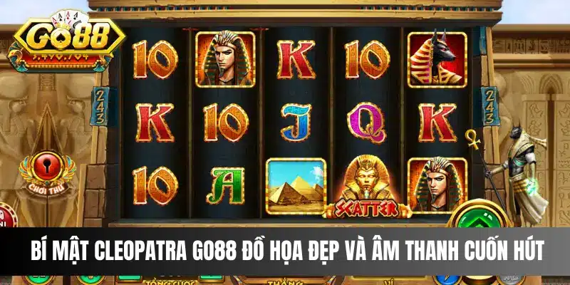 Bí Mật Cleopatra Go88 mang lại cho người chơi những phút giây giải trí thú vị