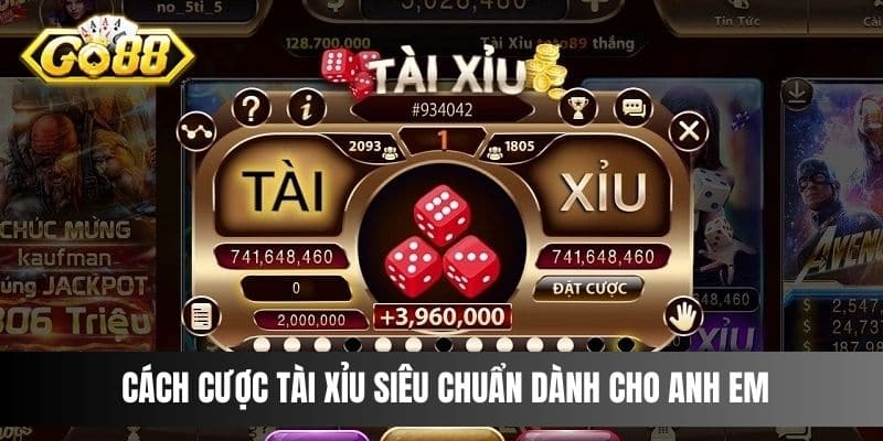 Cách cược Tài Xỉu siêu chuẩn dành cho anh em