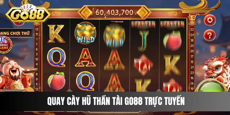 Quay Cày Hũ Thần Tài Go88 trực tuyến