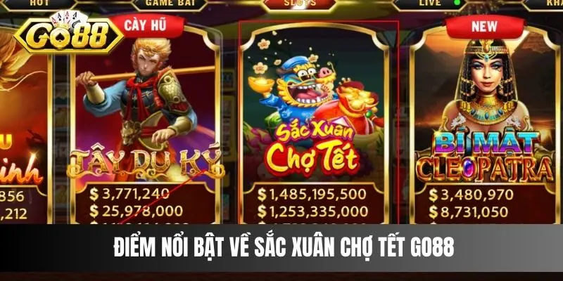 Điểm nổi bật về Sắc Xuân Chợ Tết Go88