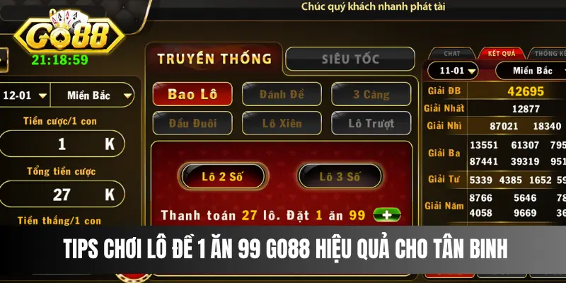 Tips chơi Lô Đề 1 ăn 99 Go88 hiệu quả cho tân binh