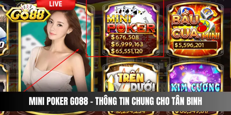 Mini Poker Go88 - Thông tin chung cho tân binh