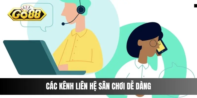 Các kênh liên hệ sân chơi dễ dàng