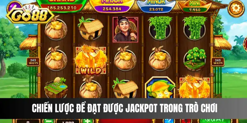 Chiến lược để đạt được Jackpot trong trò chơi Ăn Khế Trả Vàng Go88