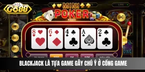 Chia Sẻ Cách Chơi Mini Poker Go88 Hiệu Quả Cho Tân Thủ